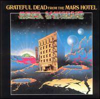 Grateful Dead from the Mars Hotel